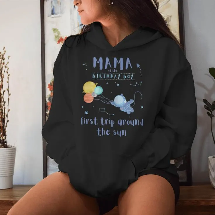 Mama Mom 1St Birthday First Trip Around The Sun Space Bday Women Hoodie