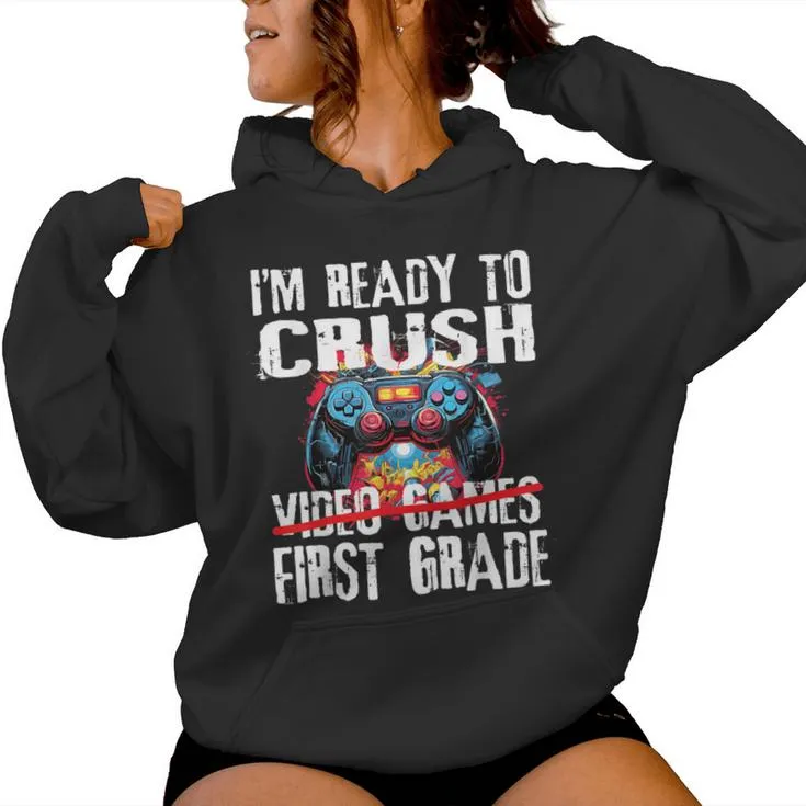 Ready To Crush Video Games First Grade 1St Day School Boys Women Hoodie