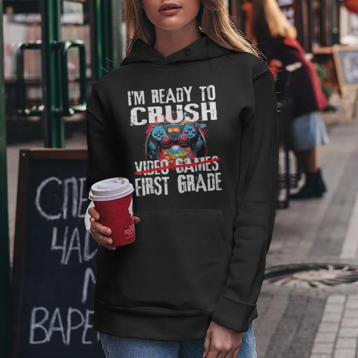 Ready To Crush Video Games First Grade 1St Day School Boys Women Hoodie